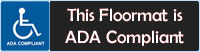 This Floormat is ADA Compliant This Floormat is ADA Compliant